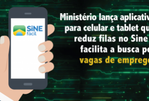 Ministrio do Trabalho lana o Sine Fcil, aplicativo que facilita busca por emprego